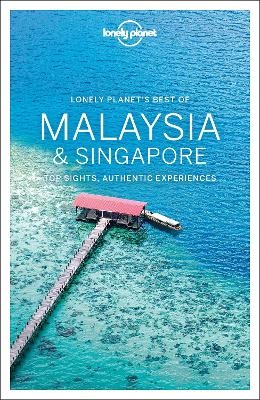 Lonely Planet Best of Malaysia & Singapore -  Lonely Planet, Brett Atkinson, Lindsay Brown, Austin Bush, Damian Harper