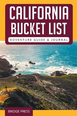 California Bucket List Adventure Guide & Journal -  Bridge Press