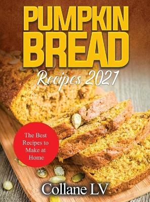 Pumpkin Bread Recipes 2021 -  Collane LV