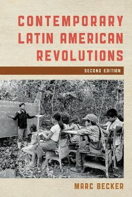 Contemporary Latin American Revolutions - Marc Becker