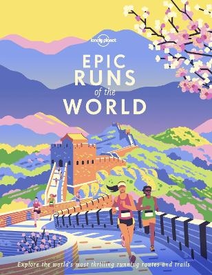 Lonely Planet Epic Runs of the World -  Lonely Planet