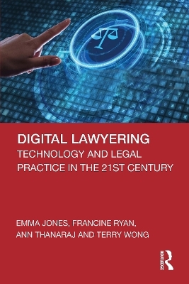 Digital Lawyering - Emma Jones, Francine Ryan, Ann Thanaraj, Terry Wong