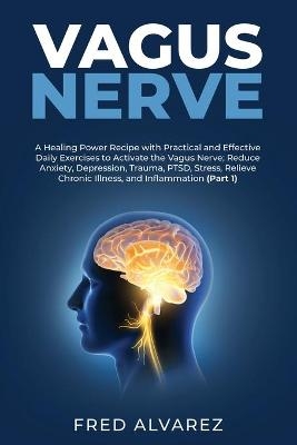 Vagus Nerve - Fred Alvarez