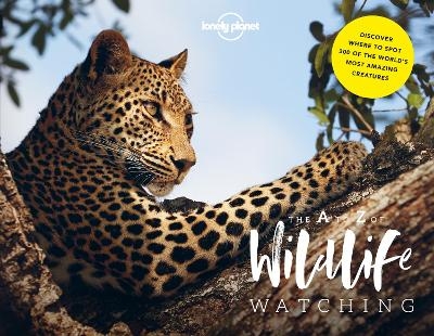 Lonely Planet's A-Z of Wildlife Watching -  Lonely Planet, Amy-Jane Beer, Mark Carwardine