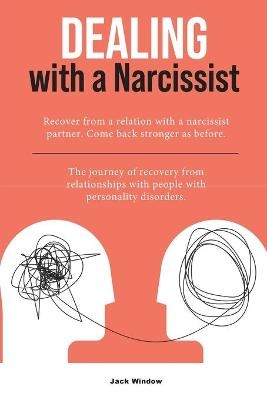 Dealing with a Narcissist - Jack Window