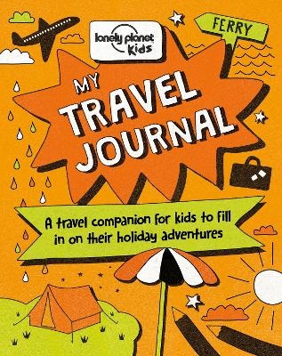 Lonely Planet Kids My Travel Journal -  Lonely Planet Kids, Nicola Baxter