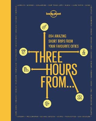 Lonely Planet Three Hours From -  Lonely Planet