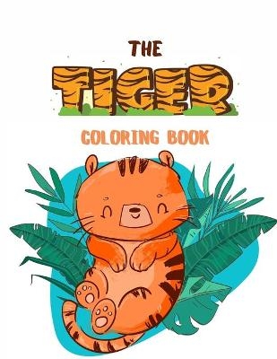 The Tiger Coloring Book - Hopeless Hasna