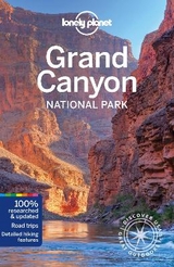 Lonely Planet Grand Canyon National Park - Lonely Planet; Bell, Loren; Denniston, Jennifer Rasin