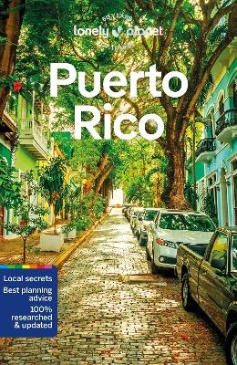 Lonely Planet Puerto Rico -  Lonely Planet, John Garry, Marc Di Duca, Amaya Garcia, Vanessa Ramos