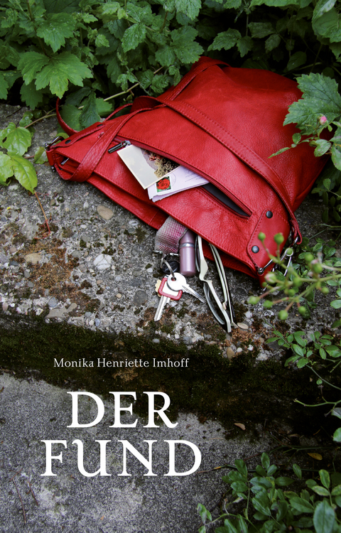 Der Fund - Monika Henriette Imhoff