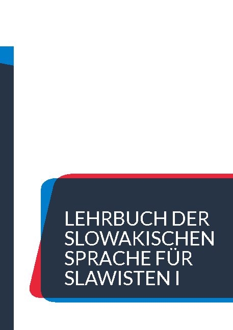 Lehrbuch der slowakischen Sprache für Slawisten I - Martin Pukanec