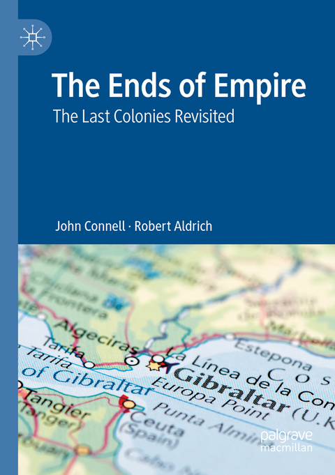 The Ends of Empire - John Connell, Robert Aldrich