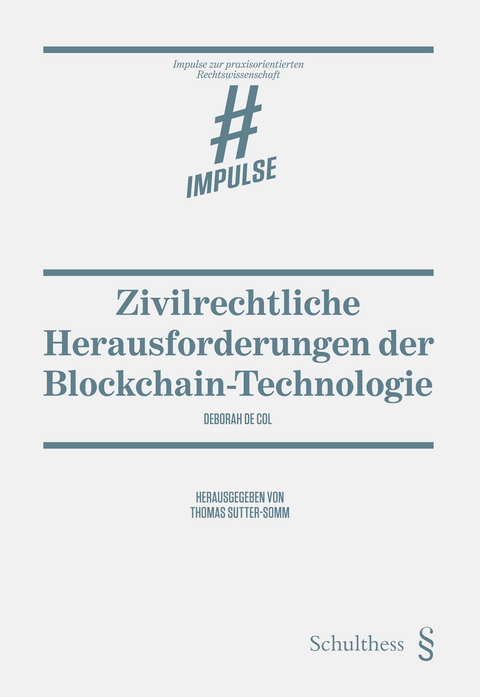 Zivilrechtliche Herausforderungen der Blockchain-Technologie - Deborah De Col