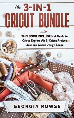 The 3-in-1 Cricut Bundle - Georgia Rowse