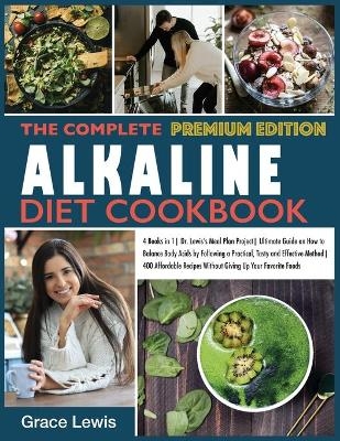 The Complete Alkaline Diet Cookbook - Grace Lewis