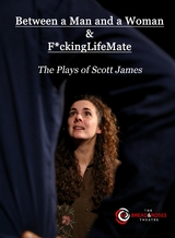 Between a Man and a Woman & F*ckingLifeMate - Scott James
