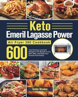 Keto Emeril Lagasse Power Air Fryer 360 Cookbook - Terdor Woukey