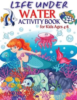 Life Under Water Activity Book for Kids Ages 4-8 - Jennifer Moore