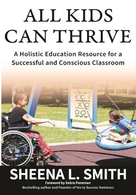 All Kids Can Thrive - Sheena L Smith