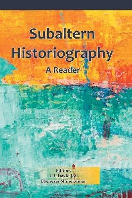 Subaltern Historiography - David C I Joy
