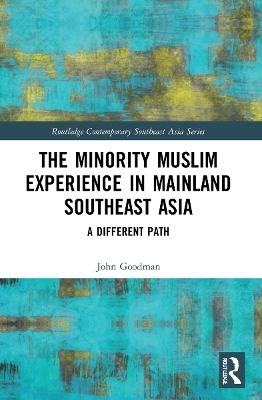 The Minority Muslim Experience in Mainland Southeast Asia - John Goodman