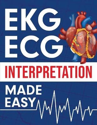 EKG ECG Interpretation Made Easy -  Nedu