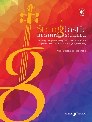 Stringtastic Beginners: Cello - Mark Wilson, Paul Wood