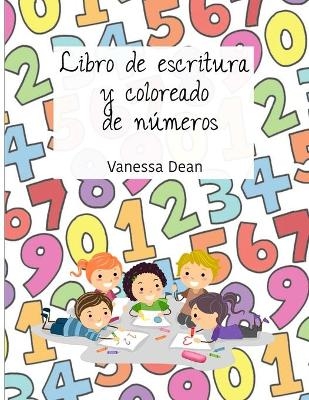 Libro de escritura y coloreado de n�meros para preescolar y jard�n de infancia - Vanessa Smith