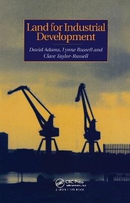 Land for Industrial Development - D. Adams, L. Russell, C. Taylor-Russell, Clare Taylor-Russell