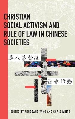 Christian Social Activism and Rule of Law in Chinese Societies - 