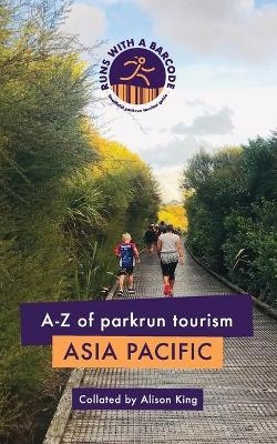 A-Z of parkrun Tourism Asia Pacific - Alison King