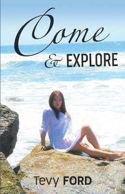 Come & Explore - Tevy Ford
