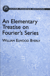 Elementary Treatise on Fourier's Series -  William Elwood Byerly