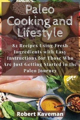 Paleo Cooking and Lifestyle - Robert Kaveman