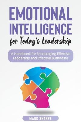 Emotional Intelligence for Today's Leadership -  Mark Sharpe