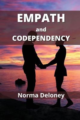 Empath and Codependency - Norma Deloney