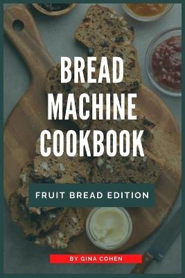Bread Machine Cookbook - Gina Cohen