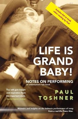 Life is Grand, Baby! - Paul Toshner