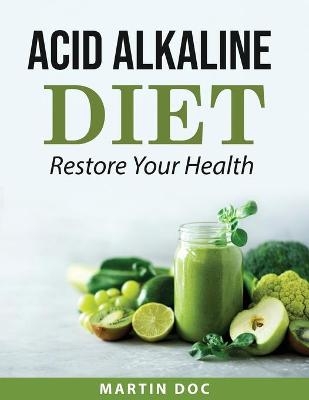Acid Alkaline Diet -  Martin Doc