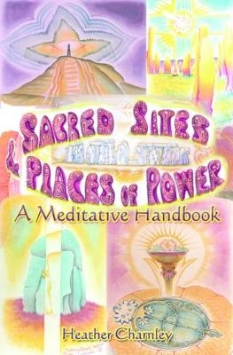 Sacred Sites & Places of Power - Heather Charnley