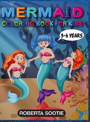 Mermaid Coloring Book For Kids 3-6 years - Roberta Sootie