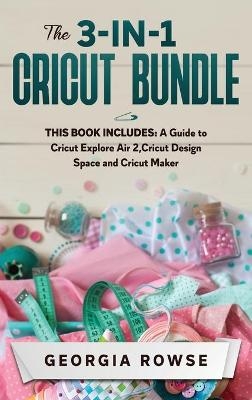 The 3-in-1 Cricut Bundle - Georgia Rowse