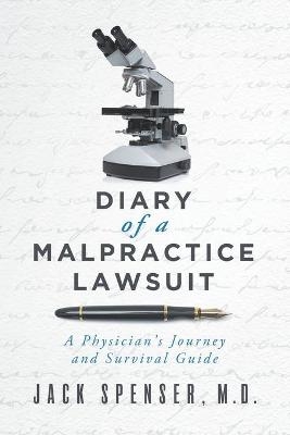 DIARY of a MALPRACTICE LAWSUIT - Jack Spenser