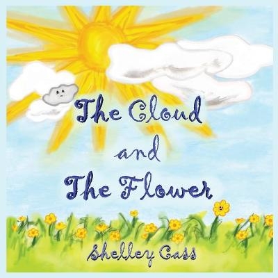 The Cloud and the Flower - Shelley Cass