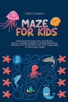 Mazes for Kids - Sabrina Stephen