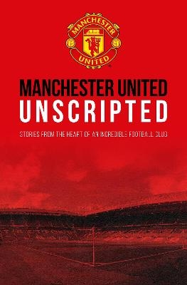 Manchester United: Unscripted -  Manchester United