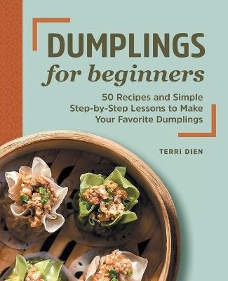 Dumplings for Beginners - Terri Dien