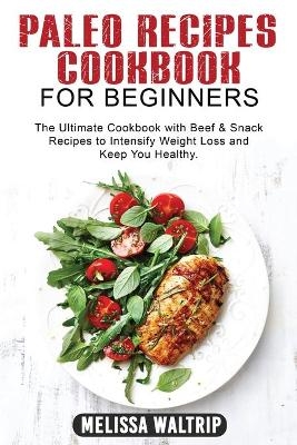 Paleo Recipes Cookbook for Beginners - Melissa Waltrip