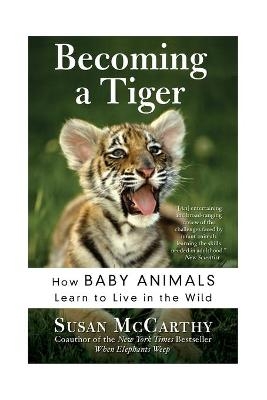 Becoming A Tiger - Susan McCarthy